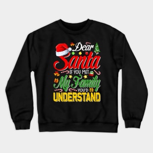 Dear Santa Met My Family You Understand Funny Christmas T-Shirt Crewneck Sweatshirt